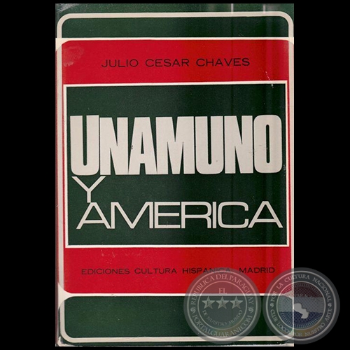 UNAMUNO Y AMÉRICA - Autor: JULIO CÉSAR CHAVES - Año 1970